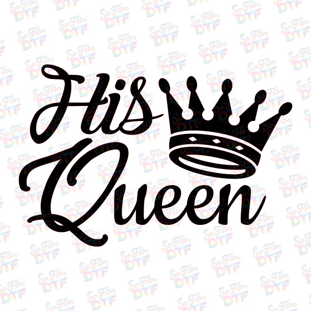 His Queen & Her King - DTF Transfer 9.5"