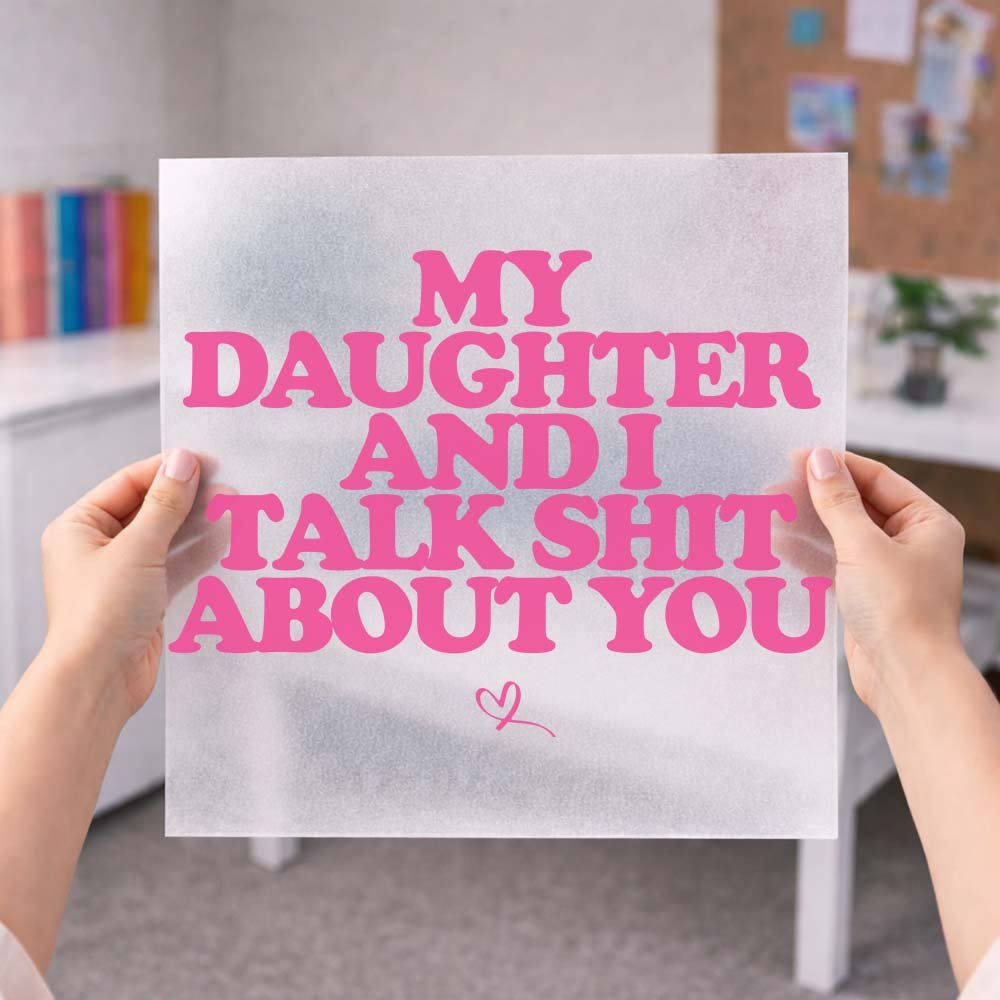 May include a humorous “My Daughter and I Talk Shit About You” design as a 9.5-inch DTF transfer, ideal for customizing T-shirts, sweatshirts, tote bags, and other apparel.
