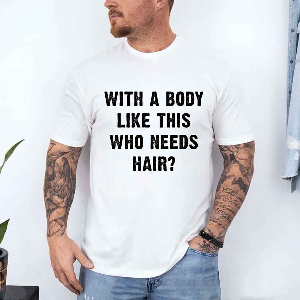 May include a humorous “With a Body Like This Who Needs Hair” design as a 9.5-inch DTF transfer, ideal for customizing T-shirts, sweatshirts, tote bags, and other apparel.