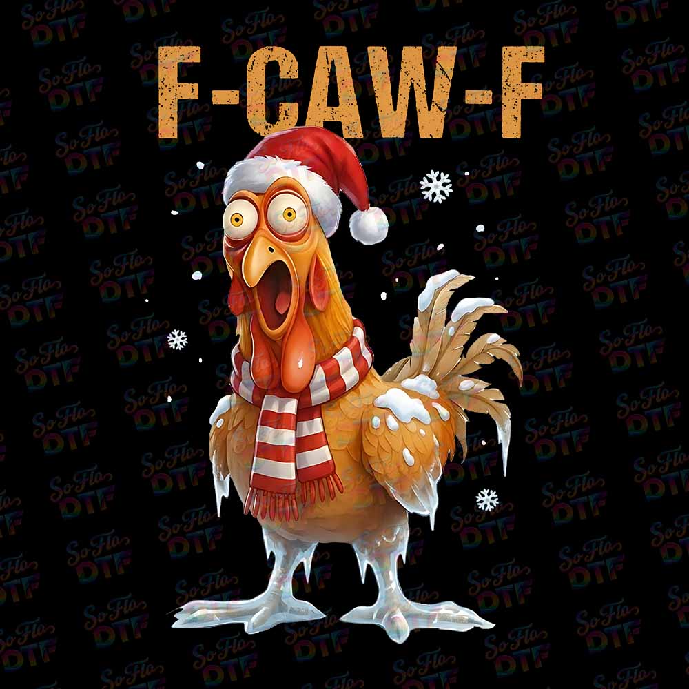 Funny F-Caw-F Christmas Rooster - DTF Transfer 9.5"