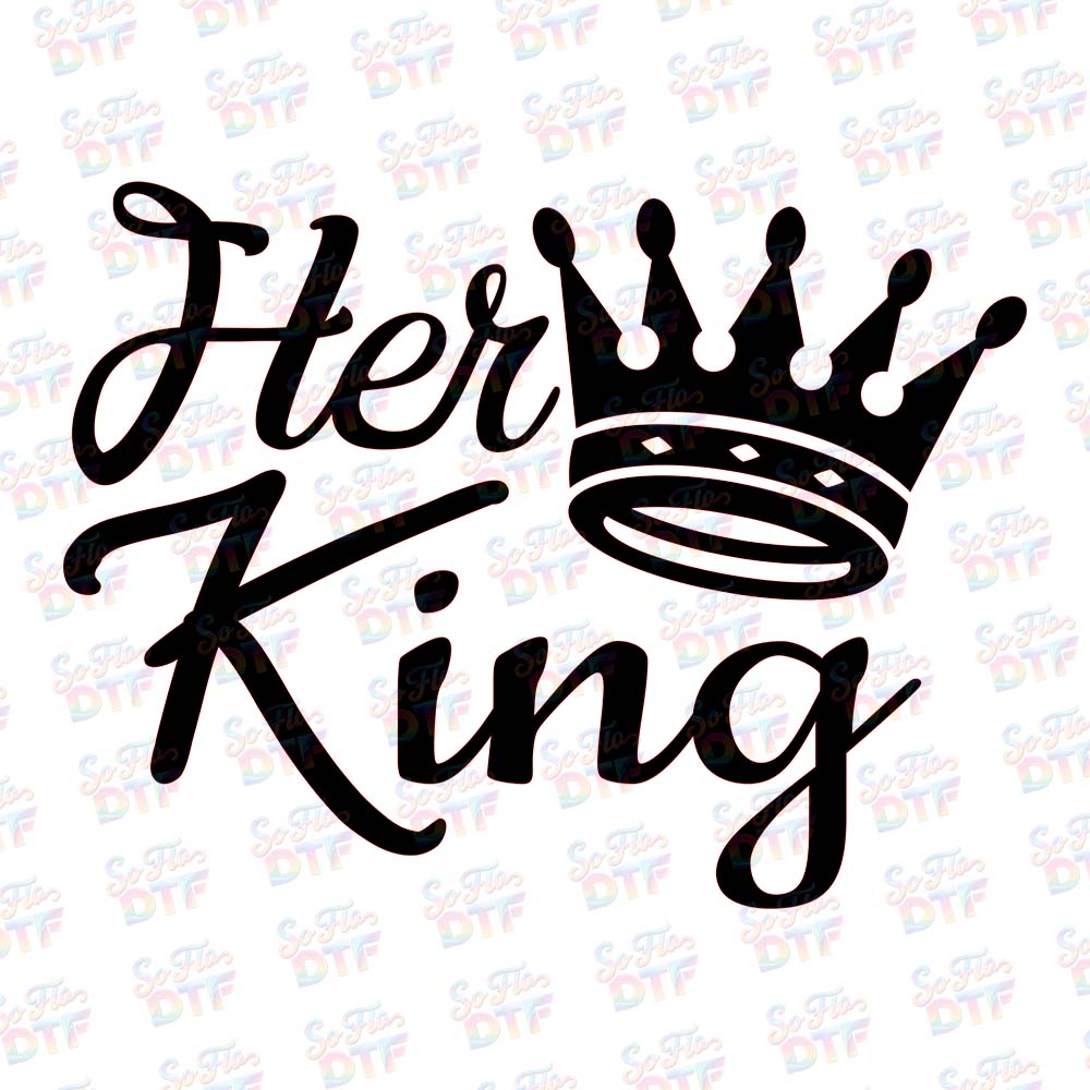 His Queen & Her King - DTF Transfer 9.5"